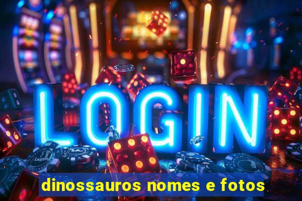 dinossauros nomes e fotos